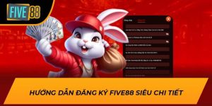 Hướng Dẫn Đăng Ký FIVE88 - Nhà Cái Uy Tín Hàng Đầu 9